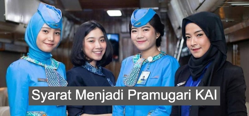 Syarat dan Cara Mendaftar Menjadi Pramugari Kereta Api